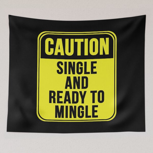 Item preview, Single And Ready To Mingle  designed and sold by MarkMySign.
