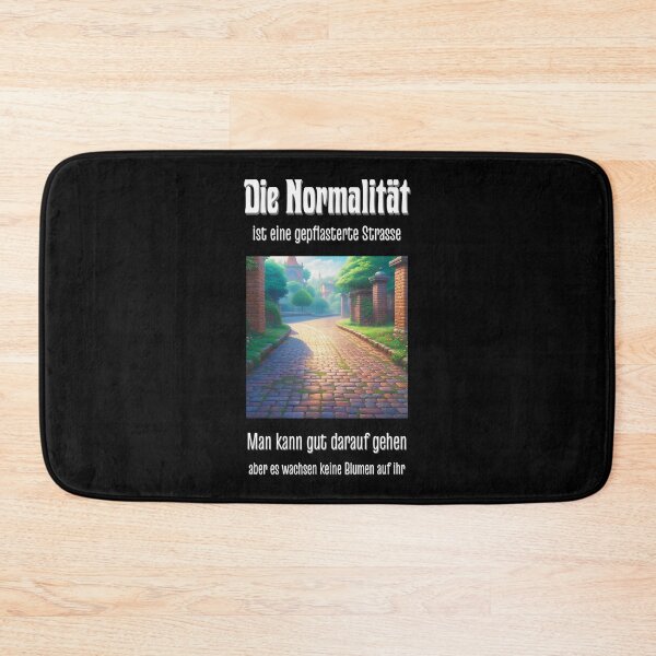 Item preview, Normality is a paved road. It's easy to walk on, but no flowers grow on it. Saying in German - funny designed and sold by Pflugart.