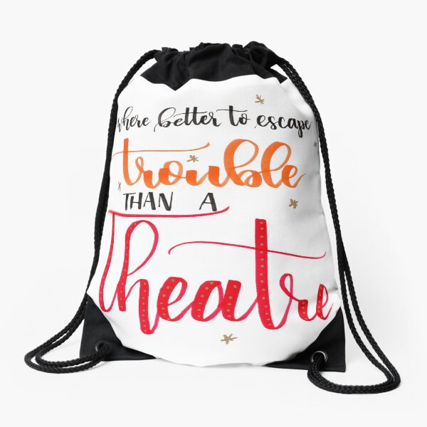 Where Better to Escape Trouble than a Theatre? Drawstring Bag
