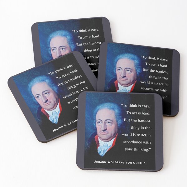 Item preview, Johann Wolfgang von Goethe portrait and quote: To think is easy. To act is hard. But the hardest thing in the world is to act in accordance with your thinking. designed and sold by artbleed.