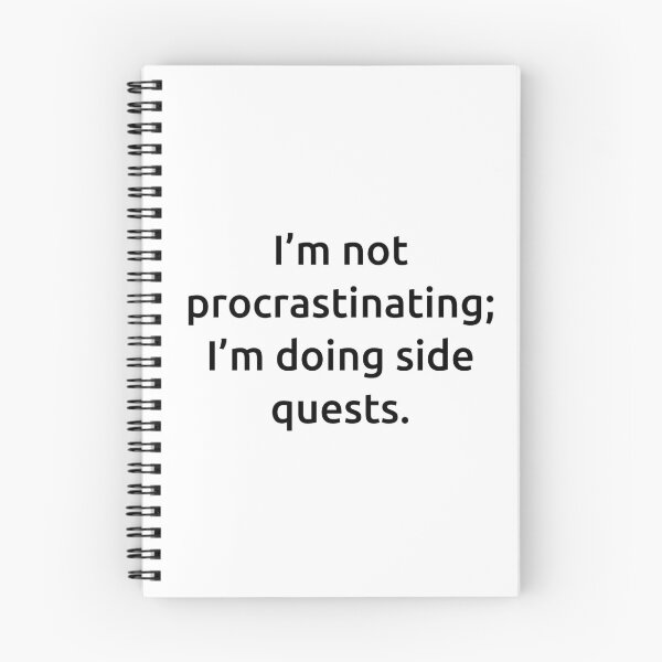 Item preview, I’m not procrastinating; I’m doing side quests. designed and sold by IMCDT.