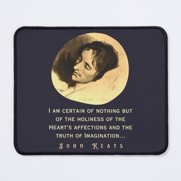 Item preview, John Keats portrait and quote: “I am certain of nothing but of the holiness of the Heart's affections and the truth of Imagination..." designed and sold by artbleed.