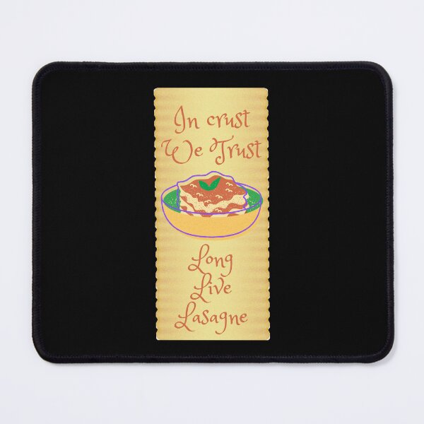 Item preview, In Crust We Trust - Long Live Lasagne designed and sold by ScoobyN.