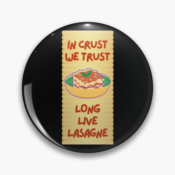 Artikelvorschau, In Crust We Trust – Es lebe die Lasagne entworfen und verkauft von ScoobyN.