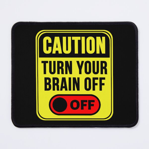 Item preview, Turn Your Brain Off designed and sold by MarkMySign.