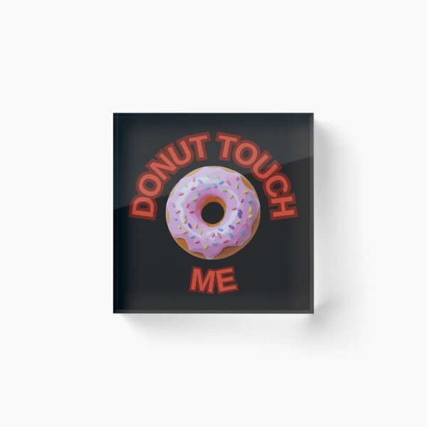 Item preview, DONUT Touch ME ! Do not Touch Series designed and sold by Psycho-Crazy.