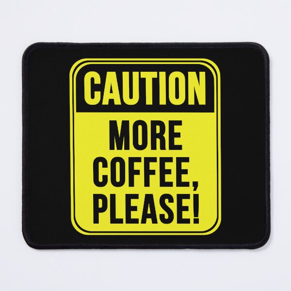 Item preview, More Coffee, Please! designed and sold by MarkMySign.