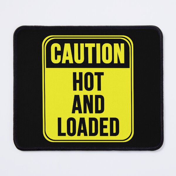 Item preview, Hot And Loaded designed and sold by MarkMySign.