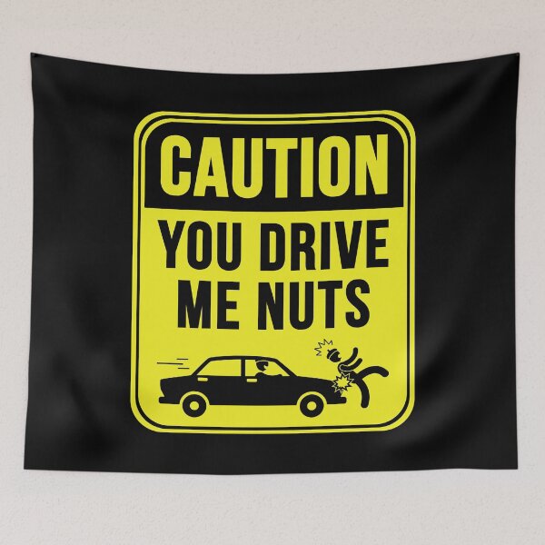 Item preview, You Drive Me Nuts designed and sold by MarkMySign.
