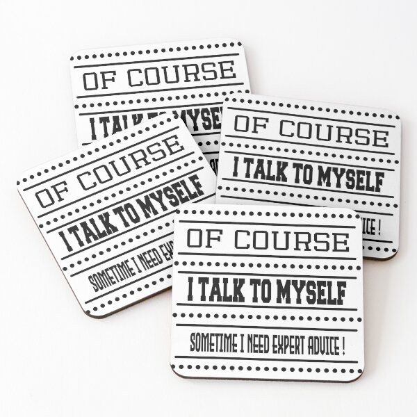 Item preview, Of Course I Talk To Myself Sometime I Need Expert Advice ! designed and sold by SimpleP.