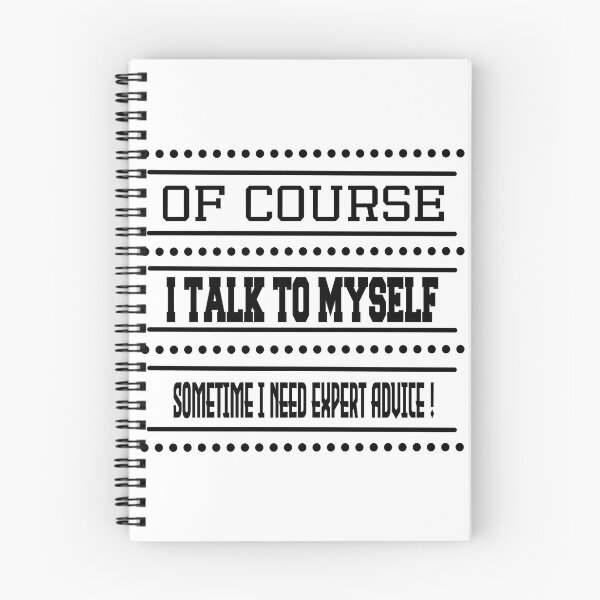 Item preview, Of Course I Talk To Myself Sometime I Need Expert Advice ! designed and sold by SimpleP.