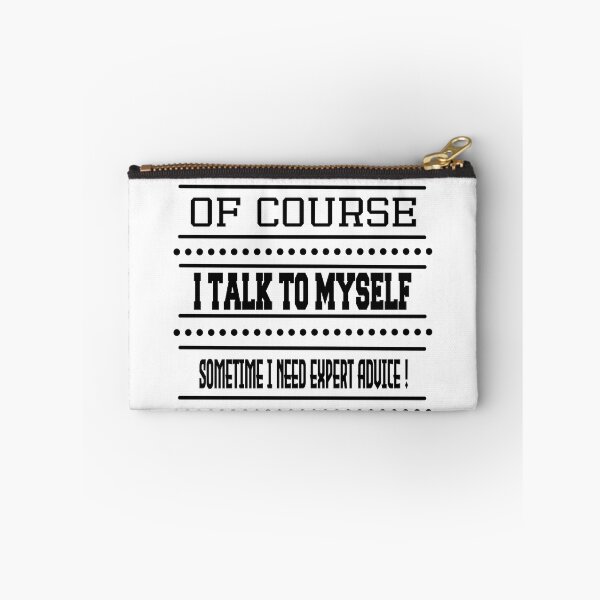 Item preview, Of Course I Talk To Myself Sometime I Need Expert Advice ! designed and sold by SimpleP.