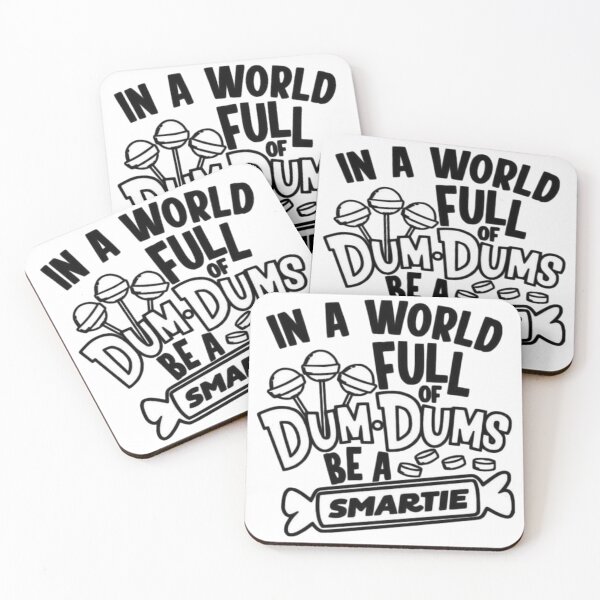 Item preview, IN A WORLD FULL OF DUM DUMS BE A SMARTIE designed and sold by Ink Bloom Studio ⭐⭐⭐⭐⭐.