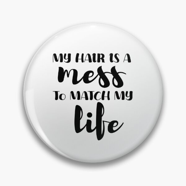 Item preview, My Hair Is A Mess To Match My Life - Funny Family T-Shirt Design designed and sold by beawesome105.