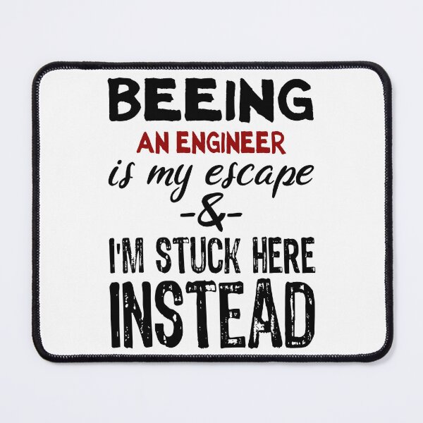 Item preview, Beeing An Engineer is my escape designed and sold by BYNDART.