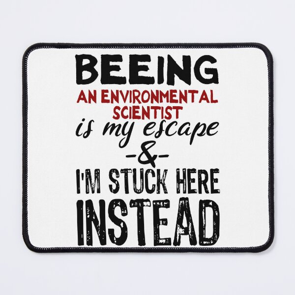 Item preview, Beeing An Environmental Scientist is my escape designed and sold by BYNDART.