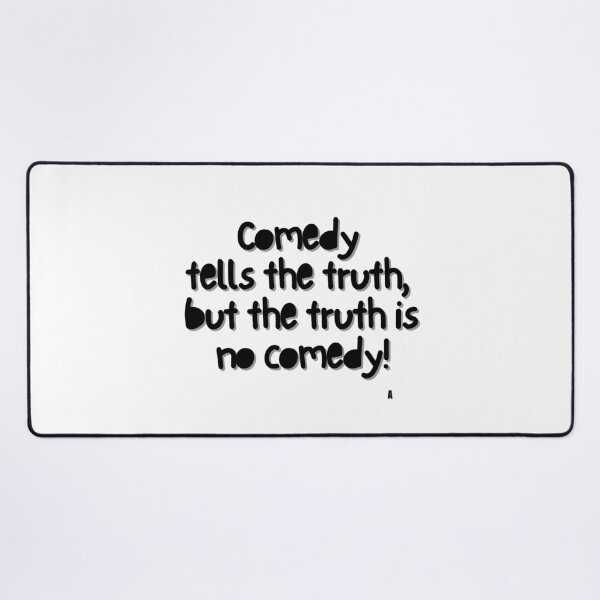 Item preview, Comedy tells the truth, but the truth is no comedy! designed and sold by Finds.