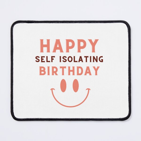 Item preview, Happy Self Isolating Birthday  Solo Celebration Tee designed and sold by SaadEtta.
