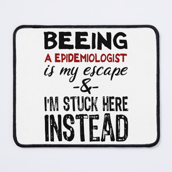 Item preview, Beeing A Epidemiologist is my escape designed and sold by BYNDART.