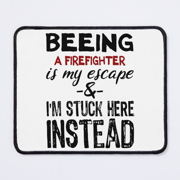 Item preview, Beeing A firefighter is my escape designed and sold by BYNDART.