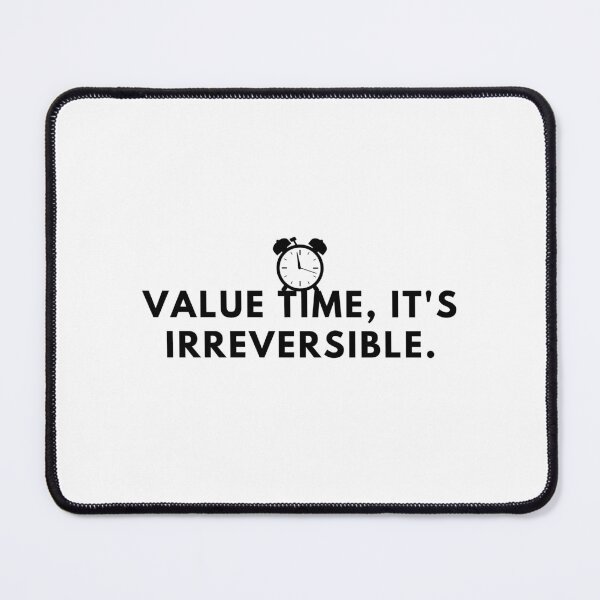 Item preview, Value time, it's irreversible. designed and sold by Bananobanini.
