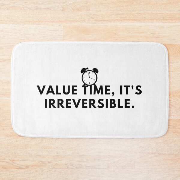 Item preview, Value time, it's irreversible. designed and sold by Bananobanini.
