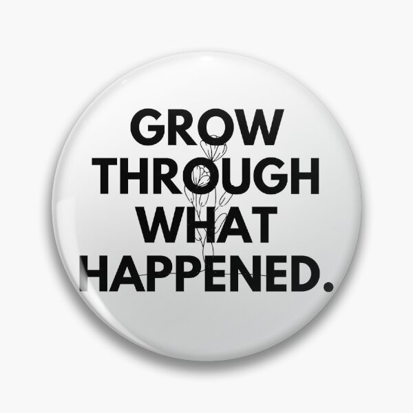 Item preview, Grow trough what happened. designed and sold by Bananobanini.