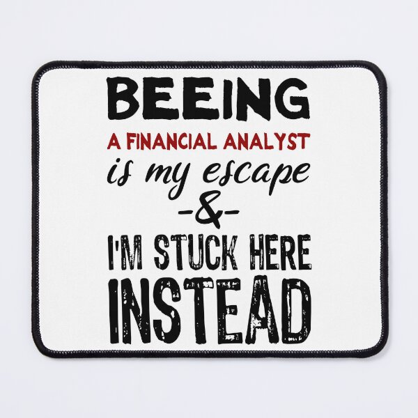 Item preview, Beeing A Financial Analyst is my escape designed and sold by BYNDART.