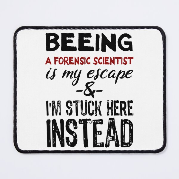 Item preview, Beeing A Forensic Scientist is my escape designed and sold by BYNDART.