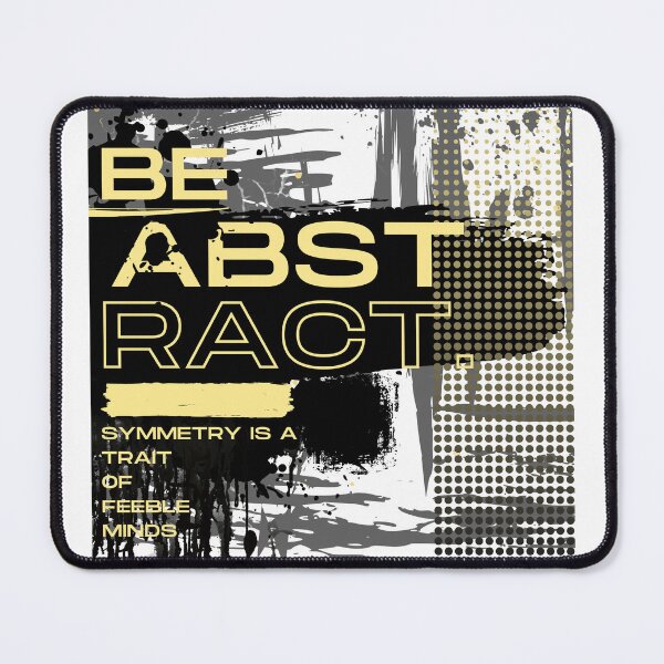 Item preview, Be abstract - symmetry is a trait of feeble minds designed and sold by Kubala.