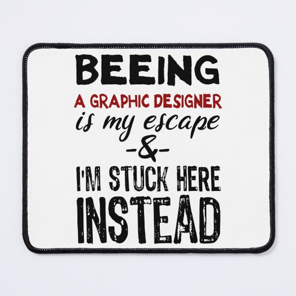 Item preview, Beeing A Graphic Designer is my escape designed and sold by BYNDART.