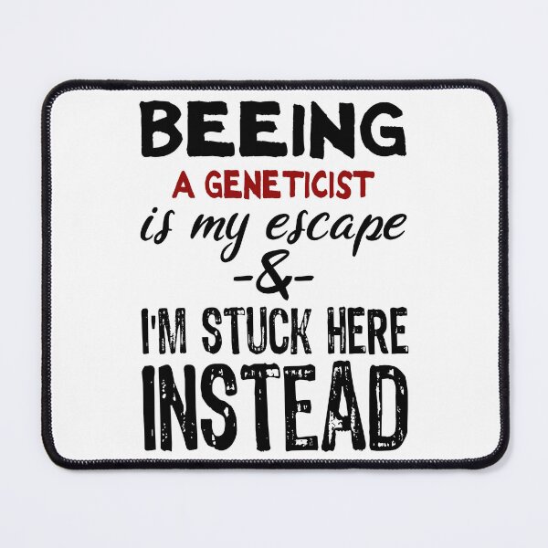 Item preview, Beeing A Geneticist is my escape designed and sold by BYNDART.