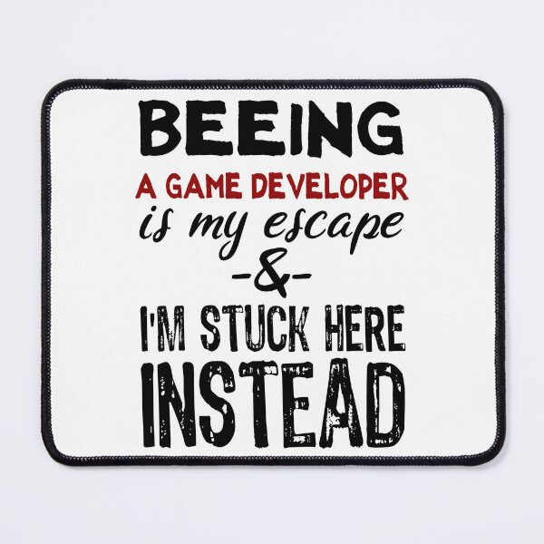Item preview, Beeing A Game Developer is my escape designed and sold by BYNDART.