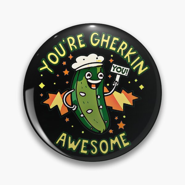 Item preview, You're Gherkin Awesome designed and sold by mrtraz.
