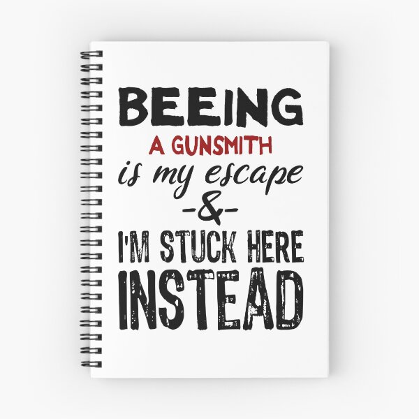Item preview, Beeing A Gunsmith is my escape designed and sold by BYNDART.