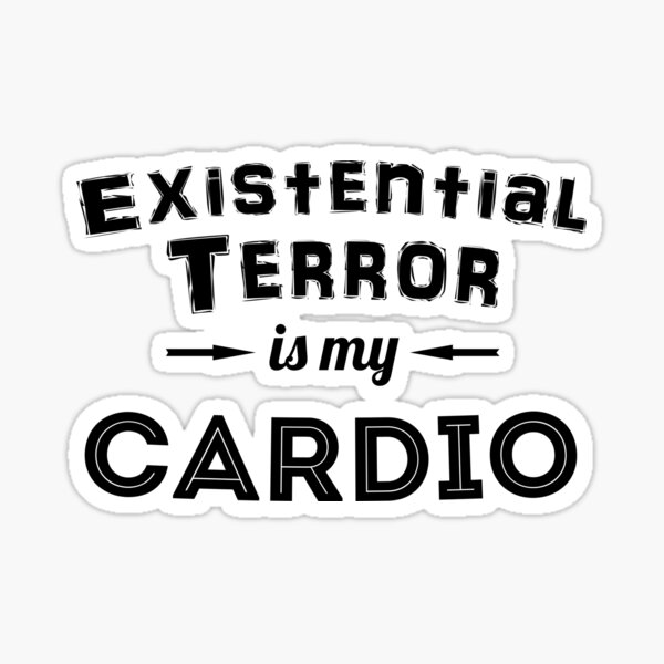 Artikel-Vorschau von Existenzielle Angst ist mein Cardio, designt und verkauft von grinningskull.