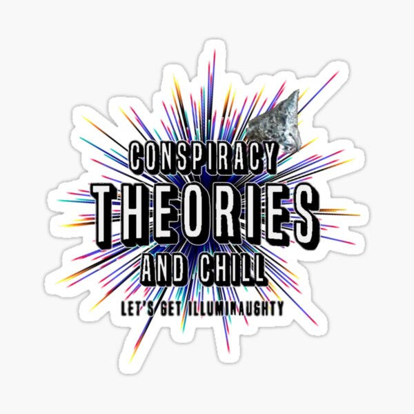 Item preview, Conspiracy Theories And Chill designed and sold by FE-Customs.
