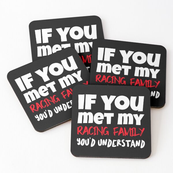 Item preview, If You Met My Racing Family You'd Understand Funny Sarcastic Garage Humor Sarcasm Racetrack Dragstrip Racer designed and sold by CarantinedChaos.