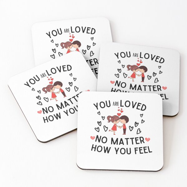 Item preview, you are loved no matter how yo feel designed and sold by ikramart11.