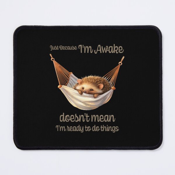 Item preview, Just Because I'm Awake Funny Animals designed and sold by PavoPlumaA.
