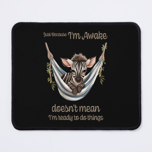 Item preview, Just Because I'm Awake Funny Animals designed and sold by PavoPlumaA.