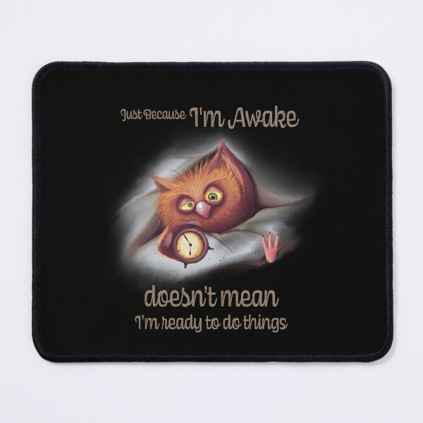 Item preview, Just Because I'm Awake Funny Animals designed and sold by PavoPlumaA.