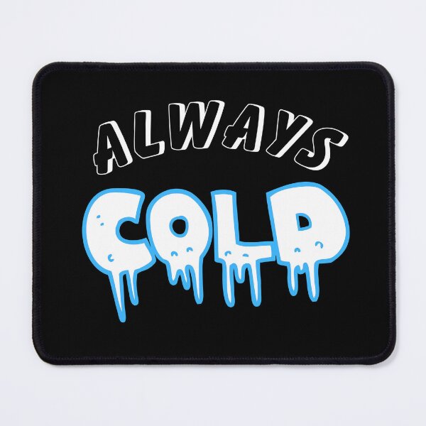 Item preview, Always cold.  designed and sold by Taans-Creation.