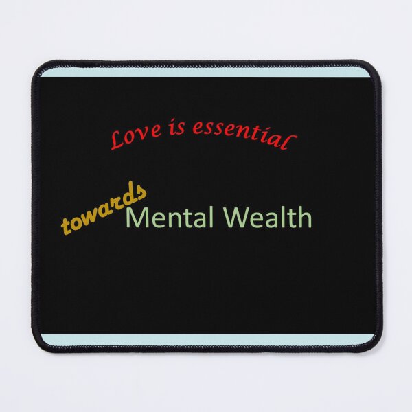Item preview, Love is essential towards Mental Wealth designed and sold by annenambiro.