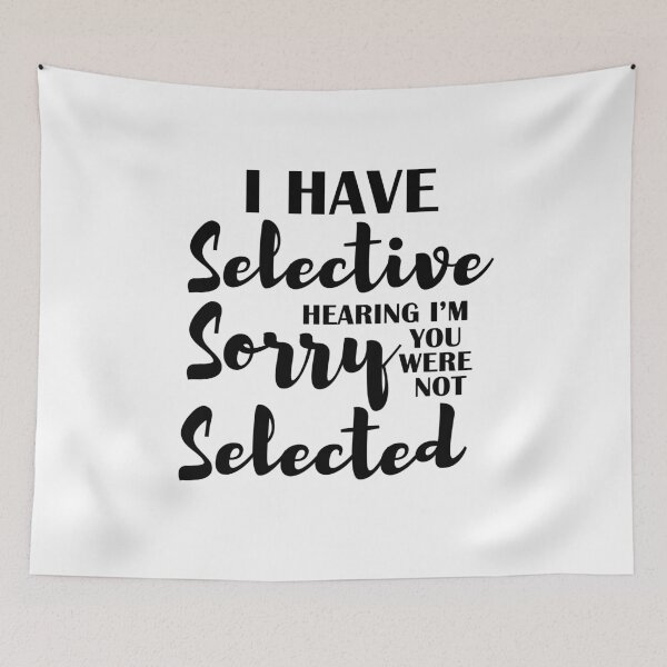 Item preview, I Have Selective Hearing I'm Sorry You Were Not Selected,selectivehearing  designed and sold by beawesome105.