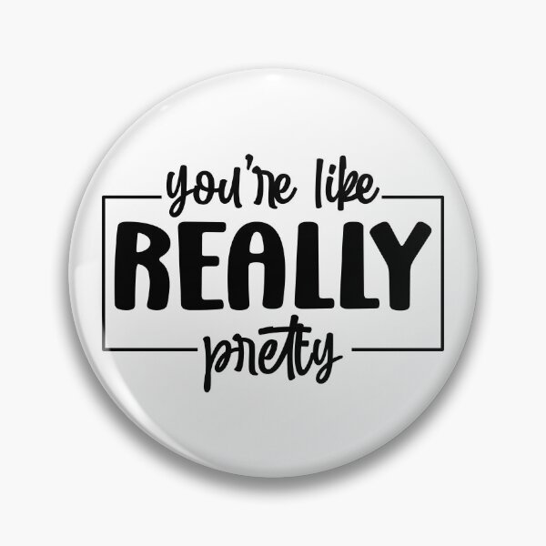 Item preview, You're Like Really Pretty  designed and sold by Hairball-Pets.