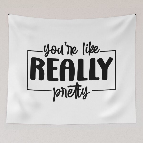Item preview, You're Like Really Pretty  designed and sold by Hairball-Pets.