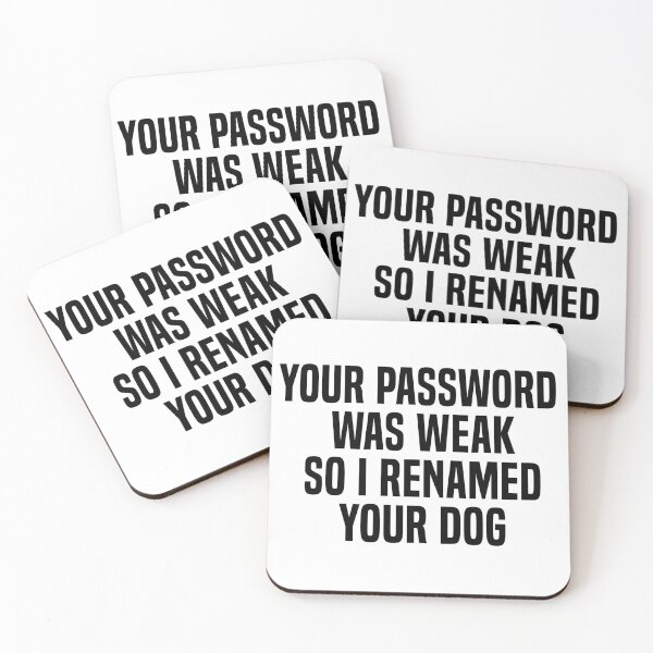 Item preview, Boost Your Cyber Paw-tective Measures! Your Password Was Weak So I Renamed Your Dog for Enhanced Security designed and sold by beawesome105.