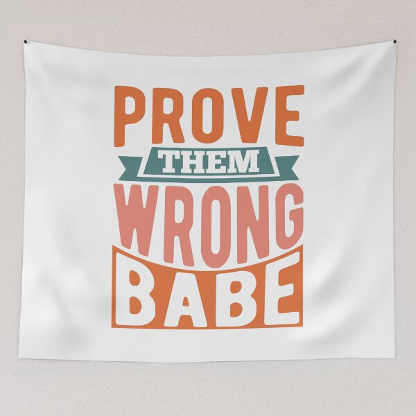 Item preview, Prove Them Wrong Babe  designed and sold by Hairball-Pets.