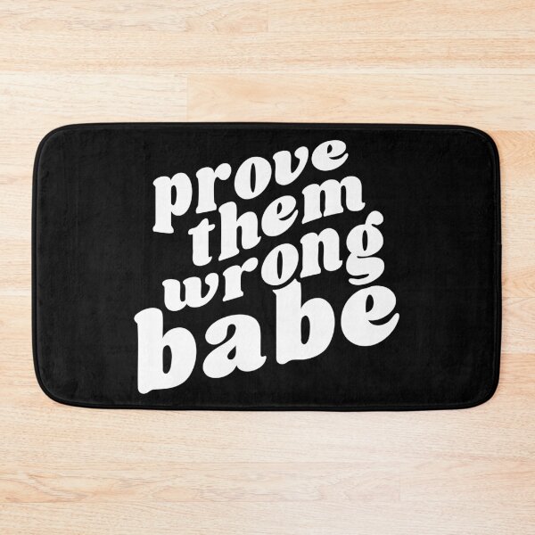 Item preview, Prove Them Wrong Babe- Inspirational Quote  designed and sold by Hairball-Pets.